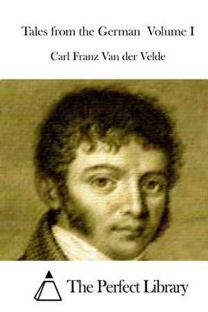 Tales from the German Volume I de Carl Franz Van Der Velde