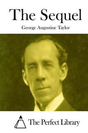 The Sequel de George Augustine Taylor