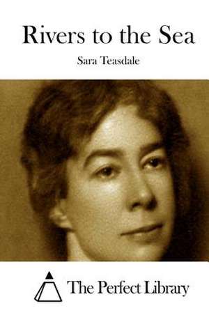 Rivers to the Sea de Sara Teasdale