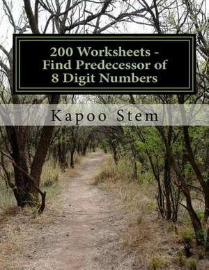 200 Worksheets - Find Predecessor of 8 Digit Numbers de Kapoo Stem