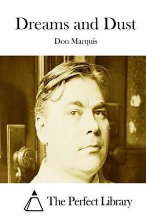 Dreams and Dust de Don Marquis