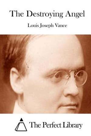 The Destroying Angel de Louis Joseph Vance