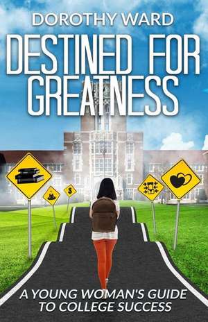 Destined for Greatness de Dorothy Ward