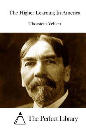 The Higher Learning in America de Thorstein Veblen