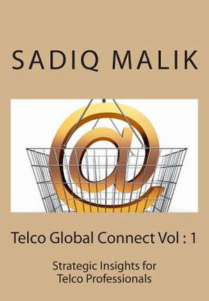 Telco Global Connect 1 de MR Sadiq J. Malik