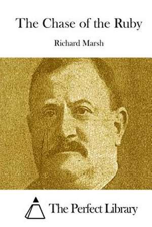 The Chase of the Ruby de Richard Marsh