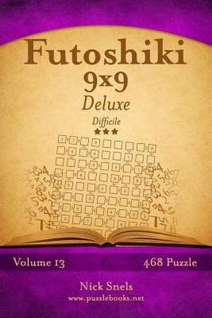 Futoshiki 9x9 Deluxe - Difficile - Volume 13 - 468 Puzzle de Nick Snels