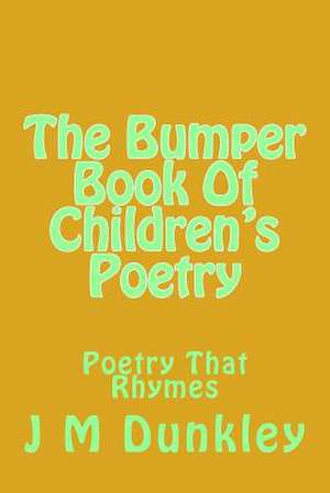 The Bumper Book of Children's Poetry de J. M. Dunkley