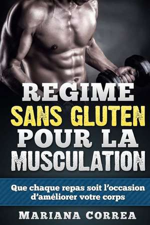 Regime Sans Gluten Pour La Musculation de Mariana Correa