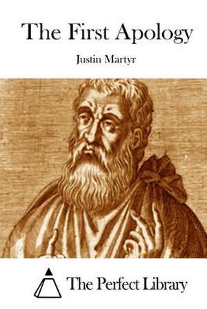 The First Apology de Justin Martyr