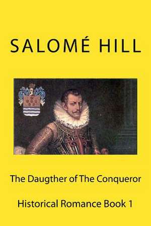 The Daugther of the Conqueror de Salome Hill