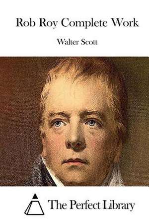 Rob Roy Complete Work de Walter Scott