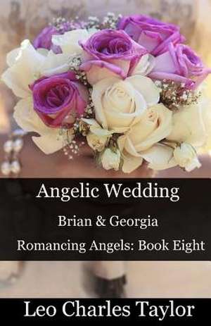 Angelic Wedding de Taylor, Leo Charles