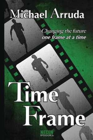 Time Frame de Michael J. Arruda