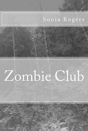 Zombie Club de Sonia L. Rogers