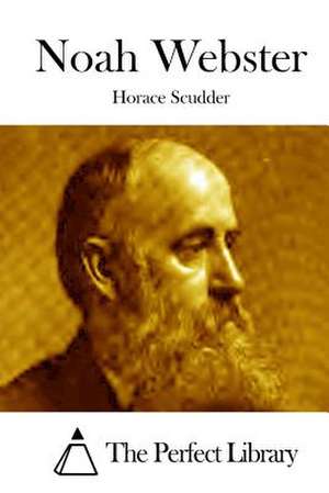 Noah Webster de Horace Scudder