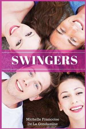 Swingers de Michelle Francoise De La Condamine