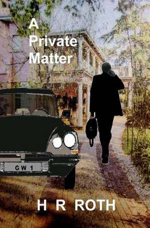 A Private Matter de H. R. Roth