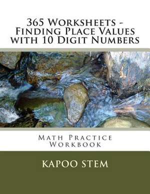 365 Worksheets - Finding Place Values with 10 Digit Numbers de Kapoo Stem