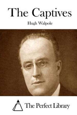 The Captives de Hugh Walpole
