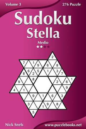 Sudoku Stella - Medio - Volume 3 - 276 Puzzle de Nick Snels