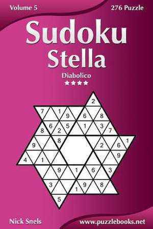 Sudoku Stella - Diabolico - Volume 5 - 276 Puzzle de Nick Snels