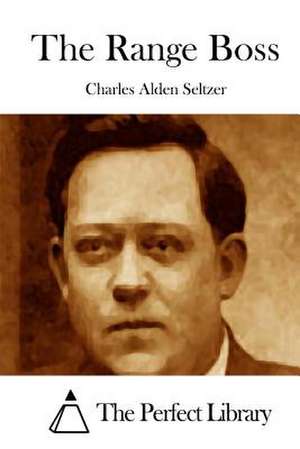 The Range Boss de Charles Alden Seltzer