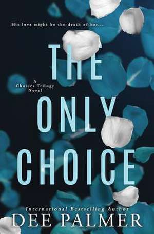 The Only Choice de Dee Palmer