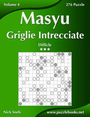 Masyu Griglie Intrecciate - Difficile - Volume 4 - 276 Puzzle de Nick Snels