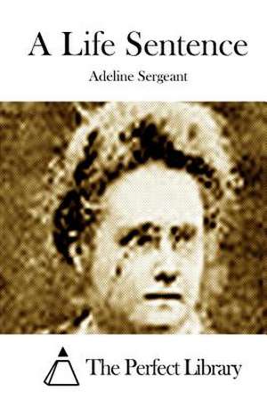 A Life Sentence de Adeline Sergeant