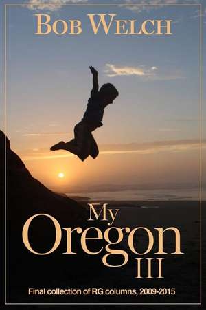 My Oregon III de Bob Welch