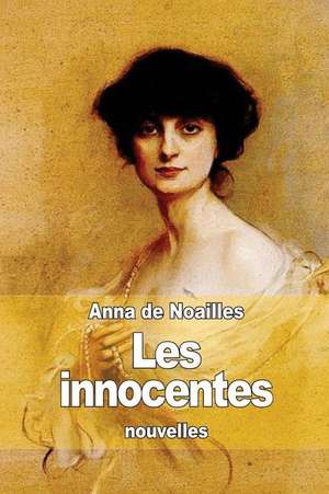 Les Innocentes de Anna De Noailles