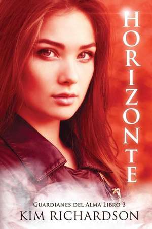 Horizonte (Guardianes del Alma Libro 3) de Kim Richardson