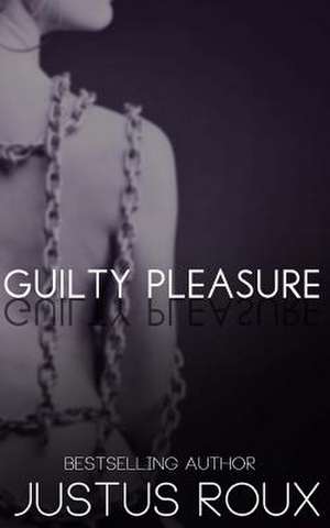 Guilty Pleasure de Justus Roux