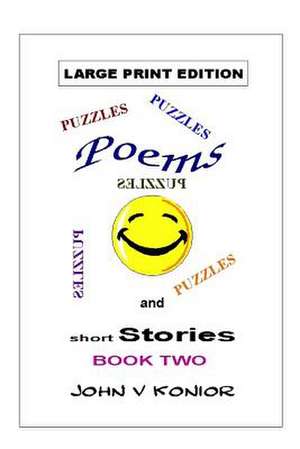 Poems, Puzzles, and Short Stories Book Two de John V. Konior