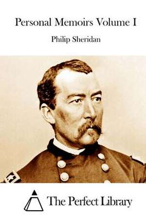 Personal Memoirs Volume I de Philip Sheridan