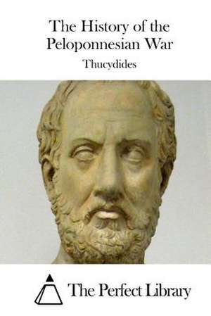 The History of the Peloponnesian War de Thucydides