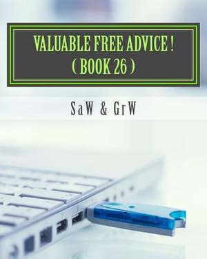 Valuable Free Advice ! ( Book 26 ) de S. a. W.