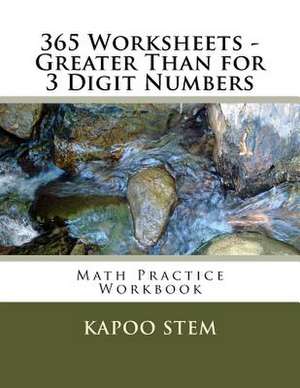 365 Worksheets - Greater Than for 3 Digit Numbers de Kapoo Stem