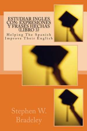 Estudiar Ingles Con de Stephen W. Bradeley