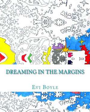 Dreaming in the Margins de Evi Boyle