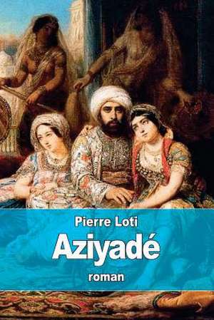 Aziyade de Pierre Loti