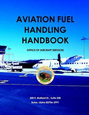 Aviation Fuel Handling Handbook de United States Department of the Interior