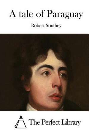 A Tale of Paraguay de Robert Southey