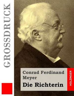 Die Richterin (Grossdruck) de Conrad Ferdinand Meyer