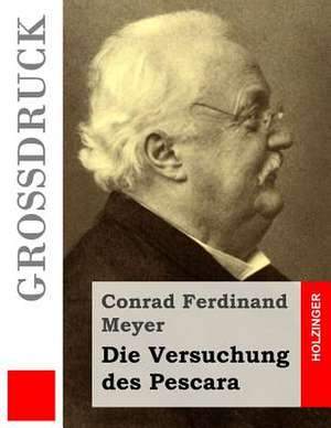 Die Versuchung Des Pescara (Grossdruck) de Conrad Ferdinand Meyer