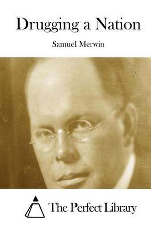 Drugging a Nation de Samuel Merwin