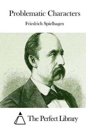 Problematic Characters de Friedrich Spielhagen