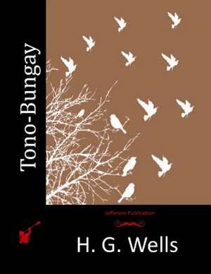 Tono-Bungay de H. G. Wells