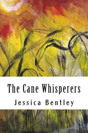 The Cane Whisperers de Jessica Bentley